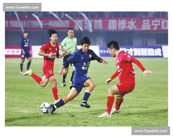 双雄建功！九江 5-1 擒抚州揽赣超季军